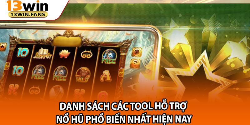 Danh Sách Các Tool Hỗ Trợ Nổ Hũ Phổ Biến Nhất Hiện Nay